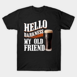 Hello Darkness My Old Friend Dark Beer T-Shirt